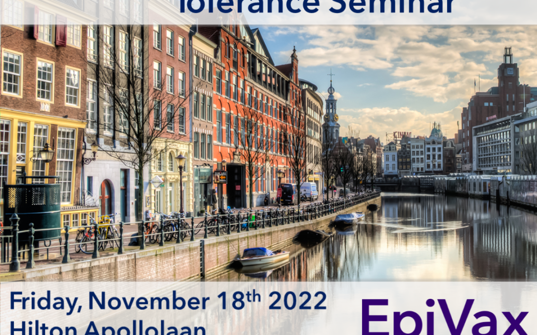Amsterdam Immunogenicity & Tolerance Seminar November 18, 2022 **Updated with Pictures!****