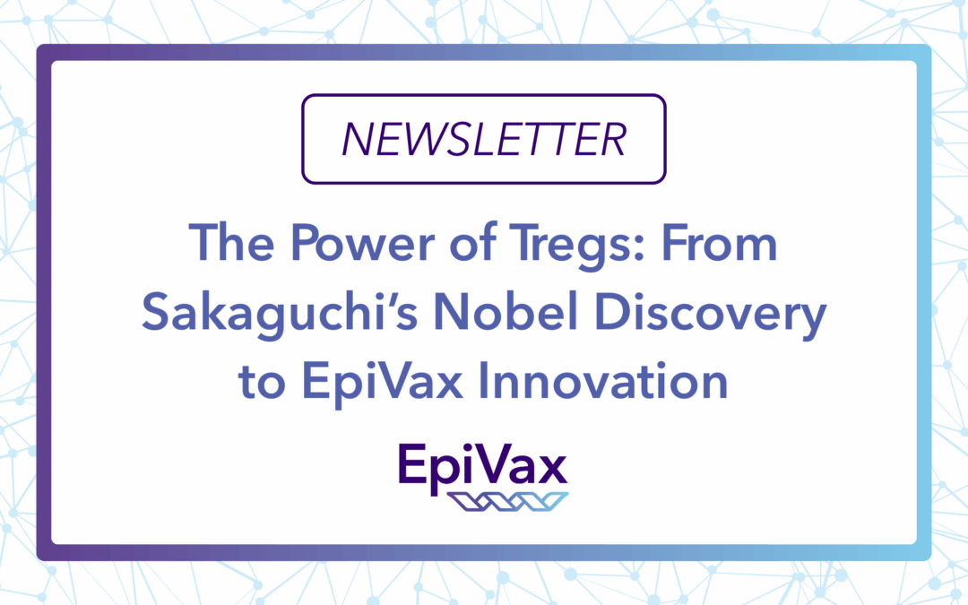 The Power of Tregs: From Sakaguchi’s Nobel Discovery to EpiVax Innovation