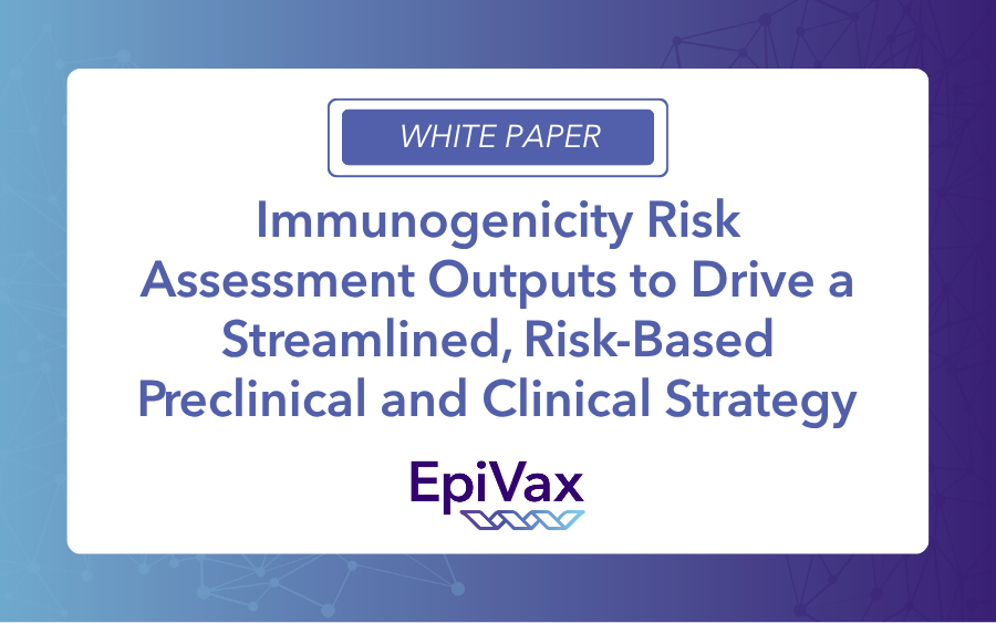Immunogenicity Risk Assessment Outputs to Drive a Streamlined, Risk-Based Preclinical and Clinical Strategy