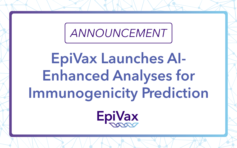 EpiVax Launches AI-Enhanced Analyses for Immunogenicity Prediction 